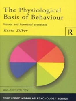 The Physiological Basis of Behaviour by Kevin Silber Book