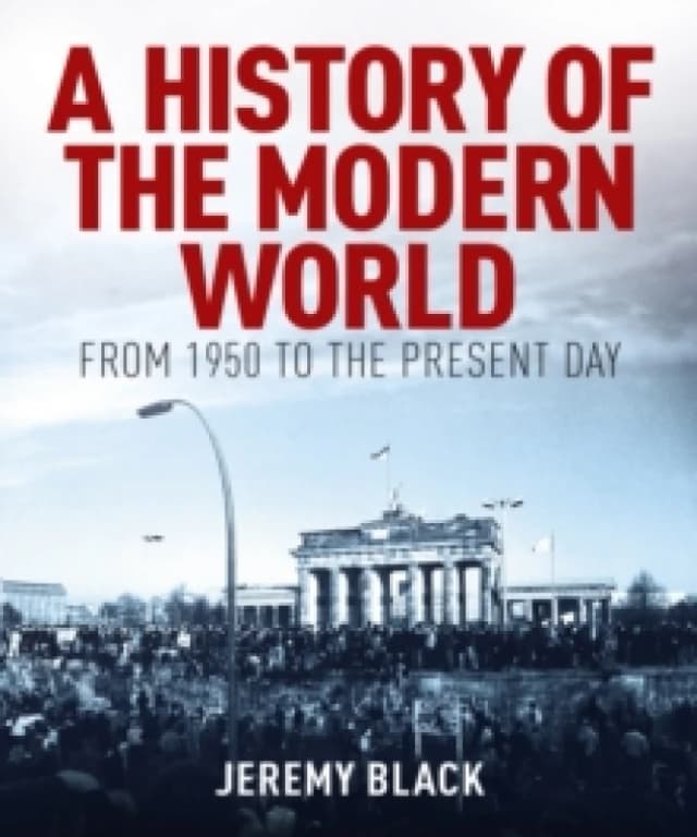 A History of the Modern World : From 1950 to the Present Day Hardback