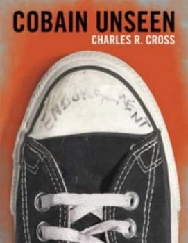 Cobain Unseen by Charles R. Cross Hardback