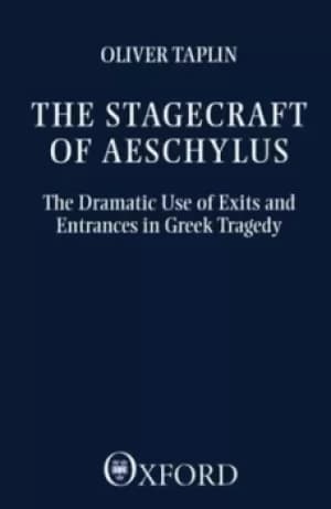 The stagecraft of Aeschylus by Oliver Taplin