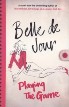 Playing the Game by Belle De Jour Paperback