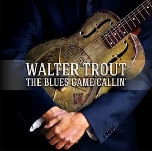 The Blues Came Callin by Walter Trout CD Album