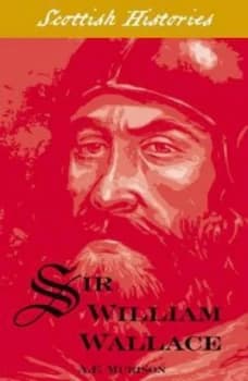 Sir William Wallace by Alexander Falconer Murison Paperback