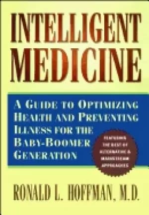 intelligent medicine a guide to optimizing health and preventing illness fo