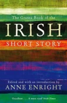 The Granta Book of the Irish Short Story by Anne Enright Paperback