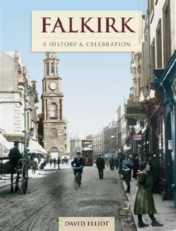 Falkirk - A History And Celebration Paperback / softback