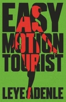 Easy Motion Tourist by Leye Adenle Paperback