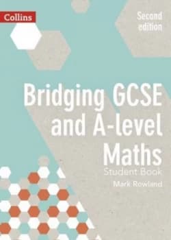 Bridging Gcse and A-Level Maths Student Book by Mark Rowland Book