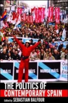 The Politics of Contemporary Spain by Sebastian Balfour Paperback