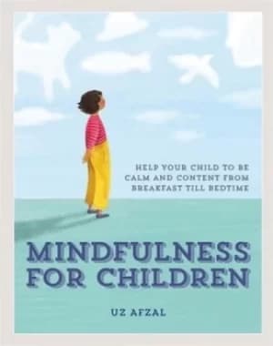 Mindfulness for children by Uz Afzal