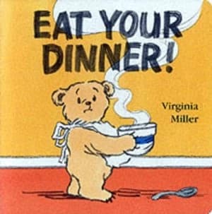 Eat Your Dinner by Virginia Miller Hardback