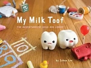 my milk toof the adventures of ickle and lardee