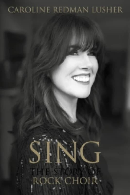 SING : The Story of Rock Choir Paperback / softback