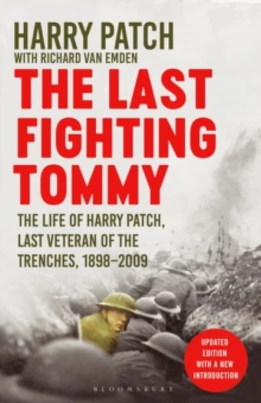 The Last Fighting Tommy : The Life of Harry Patch, Last Veteran of the Trenches, 1898-2009 Paperback / softback