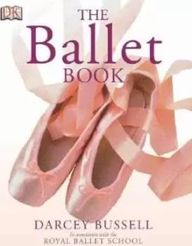 The Ballet Book by Darcey Bussell