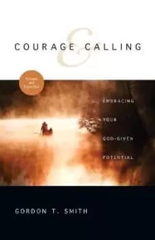 Courage and Calling by Gordon T. Smith