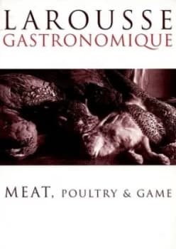 Meat Poultry and Game by Larousse Paperback