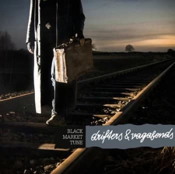 Drifters & Vagabonds by Black Market Tune CD Album