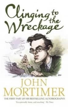 Clinging to the Wreckage by John Mortimer Paperback