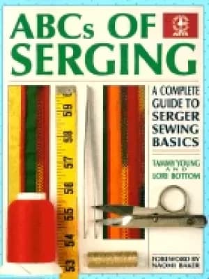abcs of serging a complete guide to serger sewing basics