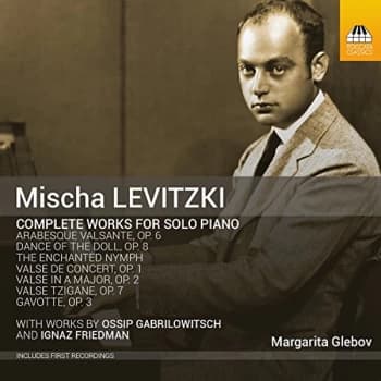 Margarita Glebov - Mischa Levitzki: Complete Works for Solo Piano CD