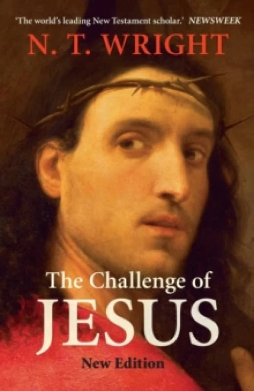 The Challenge of Jesus. Paperback. By N T Wright Books