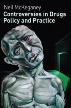 Controversies in Drugs Policy and Practice by N. Mckeganey Book
