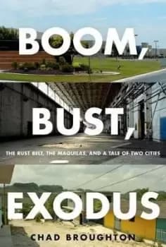 Boom, Bust, Exodus by Chad Broughton
