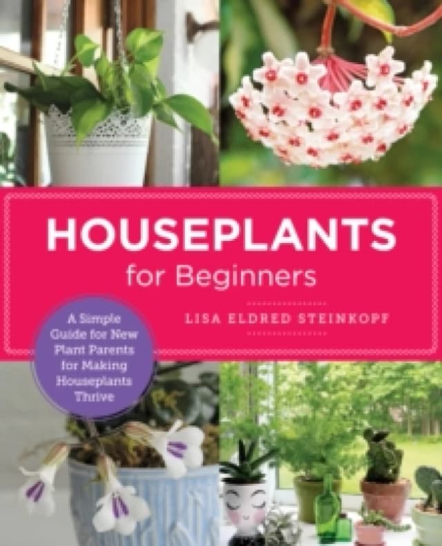 Houseplants for Beginners. Paperback. By Lisa Eldred Steinkopf Books