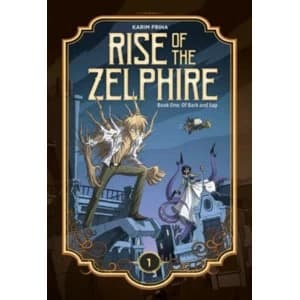 The Rise of the Zelphire Book One: Of Bark and Sap Hardcover