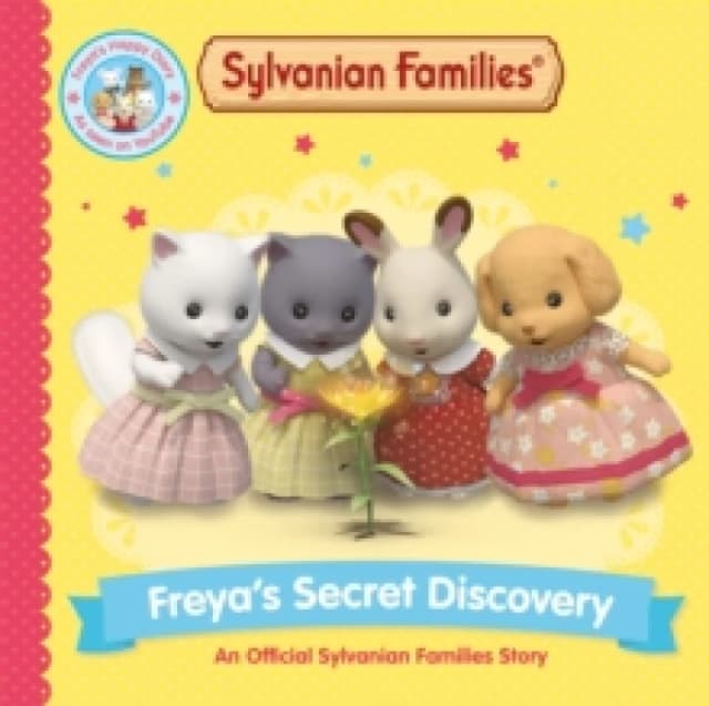 Sylvanian Families: Freya's Secret Discovery: An Official Sylvanian Families Story Paperback / softback