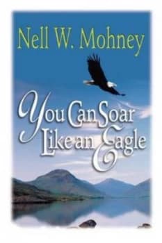 You Can Soar like an Eagle by Nell Mohney Paperback