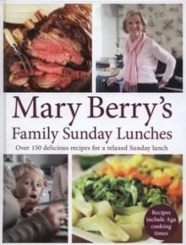 Mary Berrys Family Sunday Lunches by Mary Berry Hardback