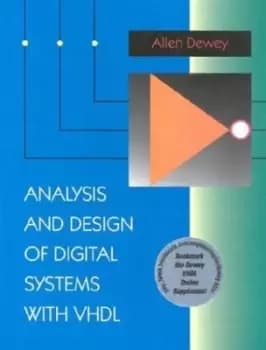 Analysis and design of digital systems with VHDL by Allen M Dewey