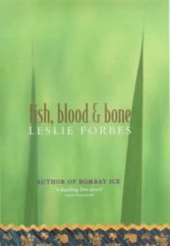Fish Blood and Bone by Leslie Forbes Hardback