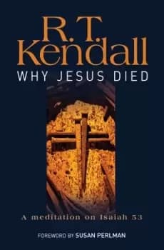 Why Jesus died by R. T Kendall