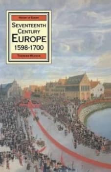 Seventeenth Century Europe 1598-1700 by Thomas Book