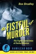 fistful of murder the fights and crimes of carlos monzon