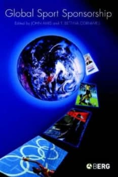 Global Sport Sponsorship by Bettina T. Cornwell Paperback