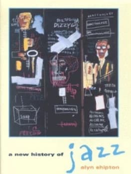 A New History of Jazz by Alyn Shipton Hardback