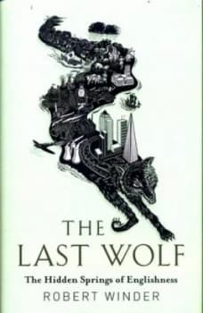 The Last Wolf by Robert Winder Hardback