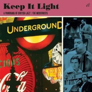 Keep It Light A Panorama of British Jazz The Modernists by Various Artists CD Album