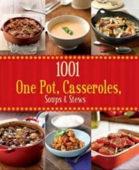 1001 One Pot Casseroles Soups and Stews Hardback