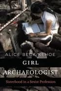 girl archaeologist sisterhood in a sexist profession