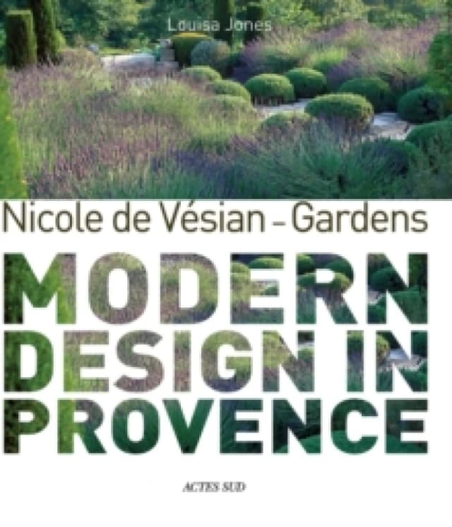 Nicole de Vesian - Gardens : Modern Design in Provence Hardback