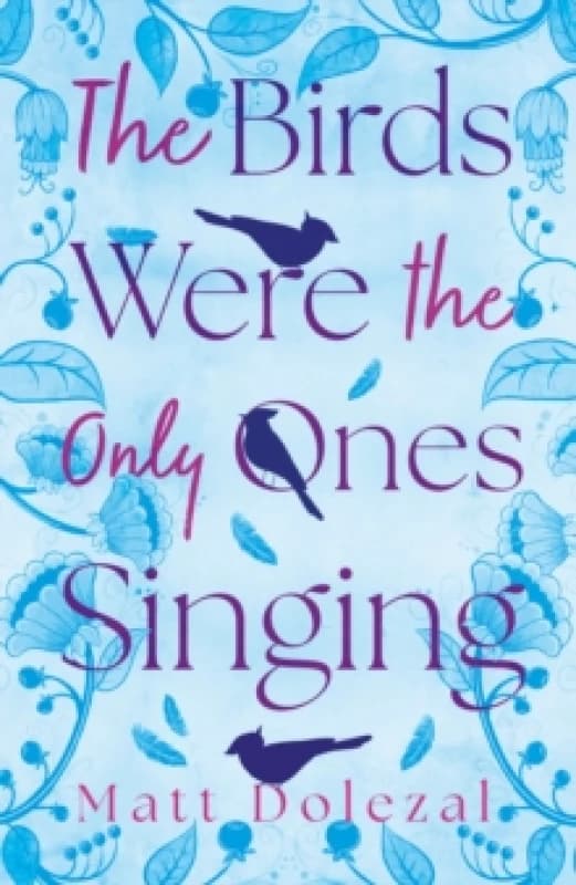 The Birds Were the Only Ones Singing Paperback / softback