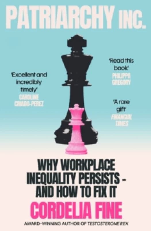 Patriarchy Inc. : Why Workplace Inequality Persists and How to Fix It Paperback / softback