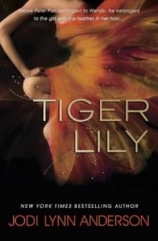 Tiger Lily by Jodi Lynn Anderson and J. M Barrie Book