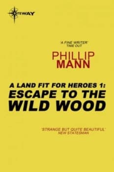 Escape to the Wild Wood by Phillip Mann Hardback