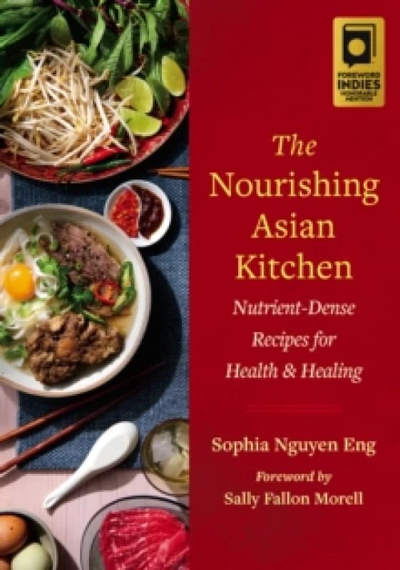 The Nourishing Asian Kitchen : Nutrient-Dense Recipes for Health and Healing Paperback / softback